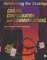 NETWORKING THE DESKTOP:CABLING CONFIGURATION AND COMMUNICATIONS   1995  PDF电子版封面  0121858650   