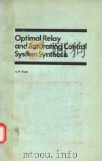 OPTIMAL RELAY AND SATURATING CONTROL SYSTEM SYNTHESIS   1982  PDF电子版封面  0906048567  E.P.RYAN 