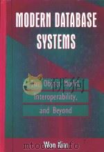 MODERN DATABASE SYSTEMS THE OBJECT MODEL INTEROPERABILITY AND BEYOND（1995 PDF版）