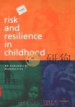 RISK AND RESILIENCE IN CHILDHOOD:AN ECOLOGICAL PERSPECTIVE   1997  PDF电子版封面  087101274X  MARK W.FRASER 