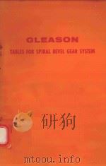 GLEASON TABLES FOR SPIRAL BEVEL GEAR SYSTEM   1960  PDF电子版封面     