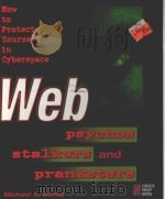 WEB PSYCHOS STALKERS AND PRANKSTERS   1997  PDF电子版封面  1576101371  MICHAEL A.BANKS 