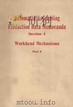 AUTOMATED ASSEMBLING PRODUCTION DATA MEMORANDA SECTION 4 WORKHEAD MECHANISMS PART 4   1971  PDF电子版封面     