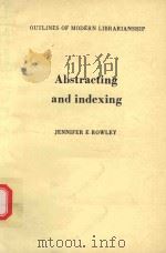 ABSTRACTING AND INDEXING   1982  PDF电子版封面  0851573363  JENNIFER E ROWLEY 