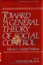 Toward A General Theory of Social Control Volume 2 Selected Problems   1984  PDF电子版封面  012102802X  Donald Black 