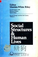 Social Structures & Human Lives   1988  PDF电子版封面  0803932871  Matilda White Riley 