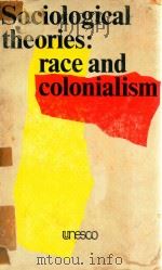 Sociological Theories:Race and Colonialism   1980  PDF电子版封面  9231016350   