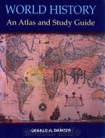 WORLD HISTORY AN ATLAS AND STUDY GUIDE   1998  PDF电子版封面  0130953822  GERALD A.DANZER 