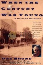 WHEN THE CENTURY WAS YOUNG   1993  PDF电子版封面  0060975792  DEE BROWN 