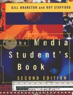 THE MEDIA STUDENT'S BOOK SECOND EDITION   1999  PDF电子版封面  0415173086  GILL BRANSTON AND ROY STAFFORD 