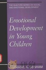 EMOTIONAL DEVELOPMENT IN YOUNG CHILDREN   1998  PDF电子版封面  1572303603  SUSANNE A.DENHAM 