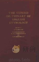 THE OXFORD DICTIONARY OF ENGLISH ETYMOLOGY   1966  PDF电子版封面  0198611129  C.T.ONIONS 