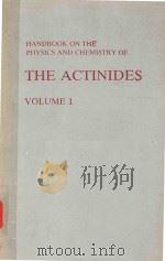 HANDBOOK ON THE PHYSICS AND CHEMISTRY OF THE ACTINIDES VOLUME 1（1984 PDF版）