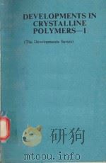 DEVELOPMENTS IN CRYSTALLINE POLYMERS-1（1982 PDF版）