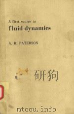 A FIRST COURSE IN FLUID DYNAMICS   1983  PDF电子版封面  0521254167  A.R.PATERSON 