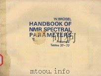 HANDBOOK OF NMR SPECTRAL PARAMETERS VOLUME 2 TABLES 37-77   1979  PDF电子版封面  085501458X  W.BRUGEL 