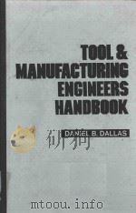 TOOL & MANUFACTURING ENGINEERS HANDBOOK VOL.3     PDF电子版封面    DANIEL B.DALLAS 