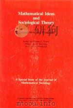 Mathematical Ideas and Sociological Theory Current State and Prospects A Specoal Issue of the Journa   1984  PDF电子版封面  0677166354  Thomas J.Fararo 