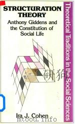 Structuration Theory Anthony Giddens and the Constitution of Social Life（1989 PDF版）