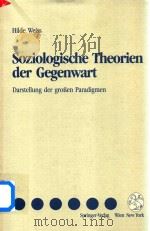 Soziologische Theorien Der Gegenwart Darstellung Der Groben Paradigmen   1993  PDF电子版封面  3211824944  Hilde Weiss 