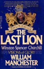 THE LAST LION WINSTON SPENCER CHURCHILL VISIONS OF GLORY 1874-1932（1983 PDF版）