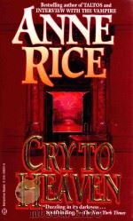 CRY TO HEAVEN   1982  PDF电子版封面  0345396936  ANNE RICE 