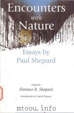 Encounters with Nature Essays by Paul Shepard   1999  PDF电子版封面  1559635290  Floren R.Shepard 