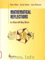 Mathematical Reflections In a Room with Many Mirrors   1997  PDF电子版封面  0387947701  Peter Hilton ; Derek Holton ; 