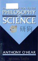 An introduction to the philosophy of science   1989  PDF电子版封面  019824813X  Anthony O'Hear 