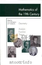 Mathematics of the 19th Century Geometry Analytic Function Theory   1996  PDF电子版封面  3764350482  A. N. Kolmogorov ; A. P. Yushk 