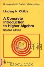 A Concrete Introduction to Higher Algebra Second Edition   1995  PDF电子版封面  0387989994  Lindsay N. Childs 