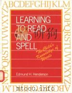 LEARNING TO READ AND SPELL: THE CHILD'S KNOWLEDGE OF WORDS   1981  PDF电子版封面  0875800785  EDMUND H.HENDERSON 