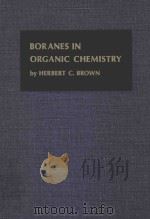 BORANES IN ORGANIC CHEMISTRY   1972  PDF电子版封面  0801406811  HERBERT C.BROWN 