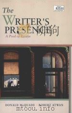 THE WRITER'S PRESENCE A POOL OF ESSAYS   1994  PDF电子版封面  0312084803  DONALD MCQUADE AND ROBERT ATWA 