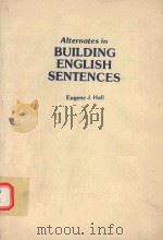 BUILDING COMPLEX ENGLISH SENTENCES   1985  PDF电子版封面    EUGENE J.HALL 