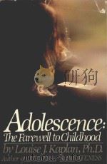 ADOLESCENCE THE FAREWELL TO CHILDHOOD   1984  PDF电子版封面  0671453955   