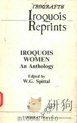 IROQUOIS WOMEN AN ANTHOLOGY   1996  PDF电子版封面  0919645186  WM.GUY SPITTAL 