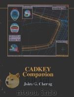CADKEY COMPANION   1995  PDF电子版封面  0256171424  JOHN G.CHERNG 