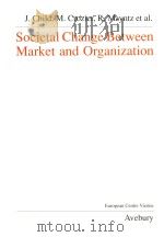 Societal Change Between Market And Organization   1993  PDF电子版封面  1856285170   