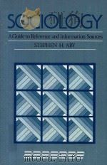 Sociology A Guide to Reference And Information Sourees   1987  PDF电子版封面  0872874982  Sephen H.Aby 