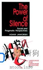 The Power of Silence Social and Pragmatic Perspectives Language and Language Behaviors Volume 1（1993 PDF版）