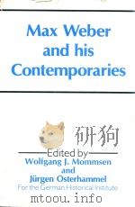 Max Weber and His Contemporaries The German Historical Institute   1987  PDF电子版封面  0043012620   