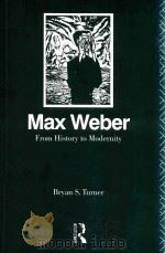 Max Weber From History to Modernity   1993  PDF电子版封面  0415103878  Bryan S.Turner 