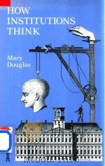 How Institutions Think   1986  PDF电子版封面  0815605065  Mary Douglas 