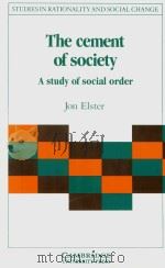 The Cement Of Scoiety  A Study of Social Order   1989  PDF电子版封面  0521376076  Jon Elster 