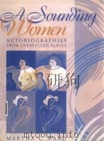 A SOUNDING OF WOMEN:AUTOBIOGRAPHIES FROM UNEXPECTED PLACES   1998  PDF电子版封面  0205270158  MARTHA C.WARD 