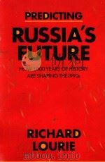 PREDICTING RUSSIA`S FUTURE   1991  PDF电子版封面  0962474592  RICHARD LOURIE 