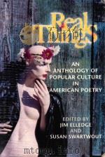 AN ANTHOLOGY REAL OF POPULAR CULTURE THINGS IN AMERICAN POETRY   1999  PDF电子版封面  0253212290  JIM ELLEDGE AND SUSAN SWARTWOU 