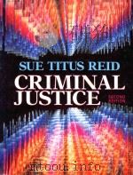 CRIMINAL JUSTICE SECOND EDITION   1990  PDF电子版封面  023991933  SUE TITUS REID 