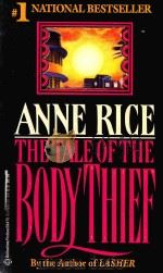 THE TALE OF THE BODY THIEF THE VAMPIRE CHRONICLES   1992  PDF电子版封面  034538475X  ANNE RICE 